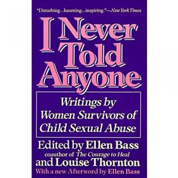 I Never Told Anyone: Writings by Women Survivors of Child Sexual Abuse