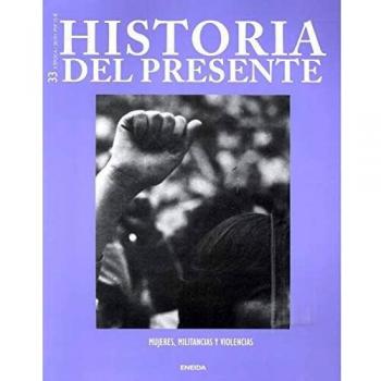 Historia Del Presente 33 Mujeres Militancias Y Violencias