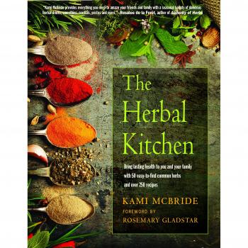 The Herbal Kitchen: Bring Lasting Health to You and Your Family with 50 Easy-to-Find Common Herbs and Over 250 Recipes