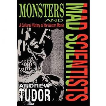 Monsters and Mad Scientists: A Cultural History of the Horror Movie