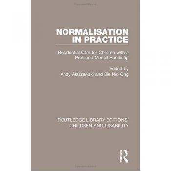 Normalisation in Practice: Residential Care for Children with a Profound Mental Handicap: 1