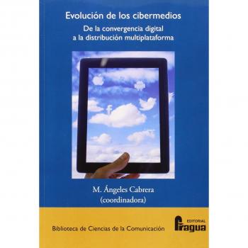 Evolución de los cibermedios : de la convergencia digital a la distribución multiplataforma