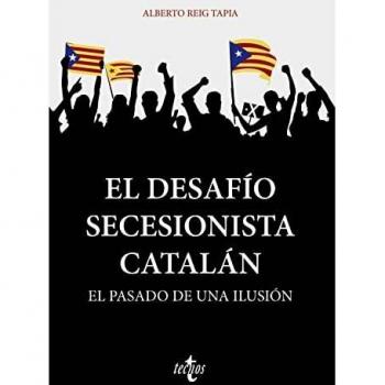 El desafío secesionista catalán: El pasado de una ilusión