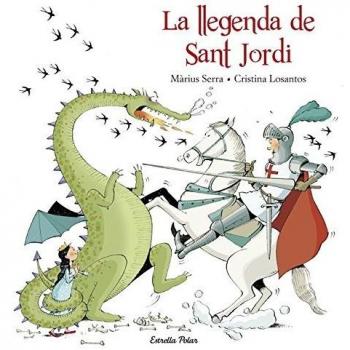 La llegenda de Sant Jordi - MÀRIUS SERRA./CRISTINA LOSANTOS