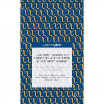Risk and Trading on London's Alternative Investment Market: The Stock Market for Smaller and Growing Companies