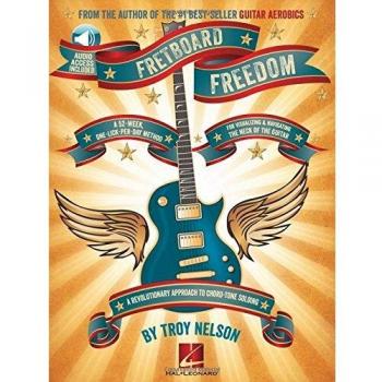 Troy Nelson: Fretboard Freedom: A 52-Week, One-Lick-Per-Day Method
