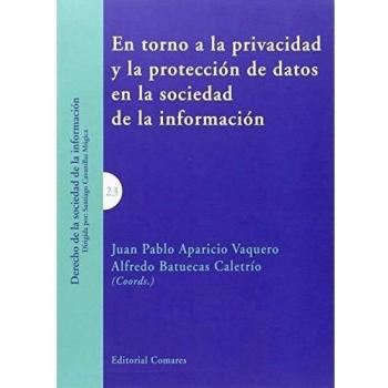 En Torno A La Privacidad Y La Protección De Datos En La Sociedad De La Informaci