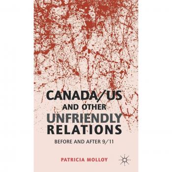 Canada/US and Other Unfriendly Relations: Before and After 9/11