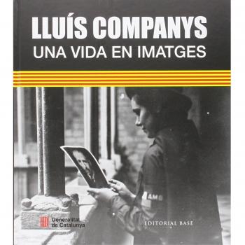 Lluís Companys. Una Vida En Imatges: 15