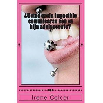 ¿Usted creía imposible comunicarse con su hija adolescente?: Temas para charlar ya mismo!