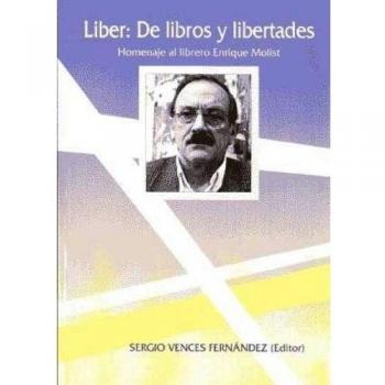 Liber: de Libros y Libertades. Homenaje Al Librero Enrique Molist