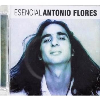 Esencial Antonio Flores - Antonio Flores