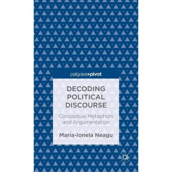 Decoding Political Discourse: Conceptual Metaphors and Argumentation