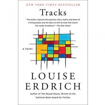 Tracks: A Novel by Louise Erdrich - Literary Fiction