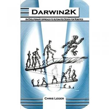 Darwin2K: Evolutionary Robotics Design Automation (Springer Hardback Series)