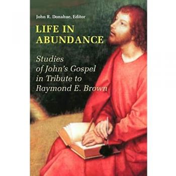 Life in Abundance: John's Gospel Studies Honoring Raymond E. Brown