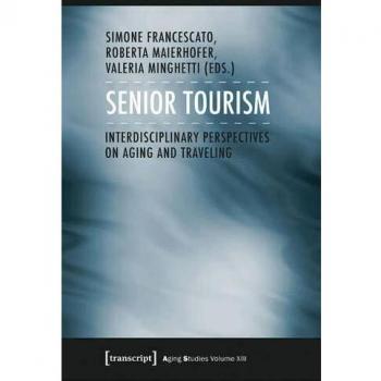 Senior Tourism: Interdisciplinary Perspectives on Aging and Traveling