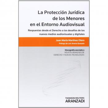 La Protección Jurídica de los Menores en el Entorno Audiovisual: Respuestas desde el Derecho a los desafíos de los nuevos medios audiovisuales y digitales: 12