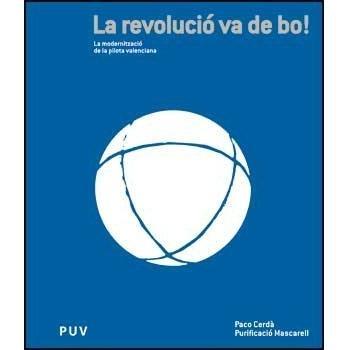 La revolució va de bo!: La modernització de la pilota valenciana