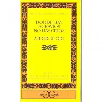 Donde hay agravios no hay celos. Abrir el ojo .