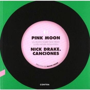 Pink Moon. Un relato sobre Nick Drake: Nick Drake. Canciones - Nick Drake