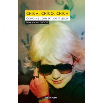 Chica, chico, chica: COMO ME CONVERTÍ EN JT LEROY: 109 - Savannah Knoop