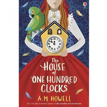 Libro: The House of One Hundred Clocks - Autor: G. M. Berrow, Género: Literatura infantil, Formato: Tapa dura, Número de páginas: 256, Ilustraciones a color, Edad recomendada: A