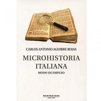 Microhistoria Italiana. Modo De Empleo - Aguirre Rojas, Carlos Antonio