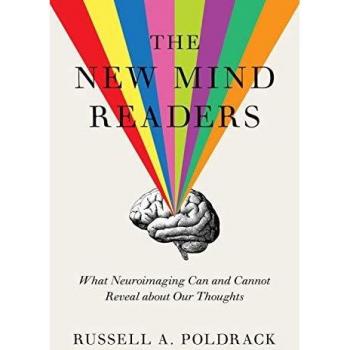 The New Mind Readers: What Neuroimaging Can and Cannot Reveal about Our Thoughts