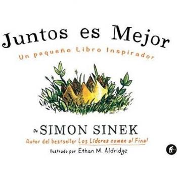 Juntos Es Mejor: Un Pequeno Libro Inspirador