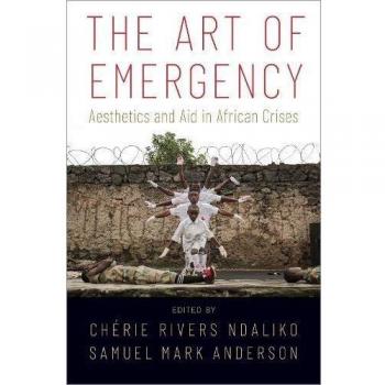 The Art of Emergency: Aesthetics and Aid in African Crises