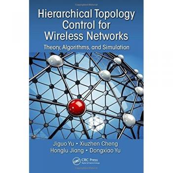 Hierarchical Topology Control for Wireless Networks: Theory, Algorithms, and Simulation