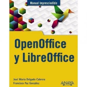 OpenOffice y LibreOffice - Delgado, José María; Paz González, Francisco