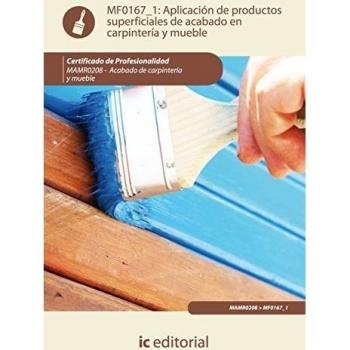 Aplicación de productos superficiales de acabado en carpintería y mueble. mamr0208 - acabado de carpintería y mueble