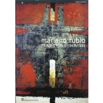 Mariano Rubio. Trajectòria 1968-1999. Sala d'exposicions de la Pia Almoina. Pla de la Seu. Barcelona