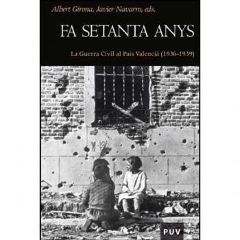Fa setanta anys: La Guerra Civil al País Valencià