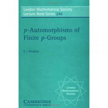 Notas de la Sociedad Matemática de Londres: 246 P-Automorfismos en Grupos p (Edición en rústica)