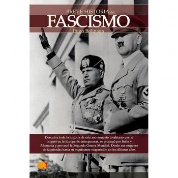 Breve Historia del Fascismo: Descubra toda la historia del movimiento totalitario que se originó en la Europa de entreguerras, se propagó por Italia y