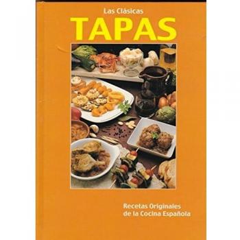Clasicas tapas, las - recetas originales de la cocina española