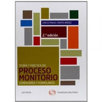 Teoría y práctica del proceso monitorio: Comentarios y Formularios