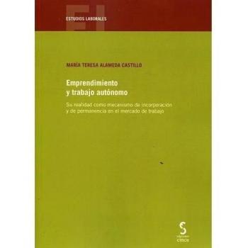 Emprendimiento y trabajo autónomo: Su realidad como mecanismo de incorporación y de permanencia en el mercado de trabajo: 21