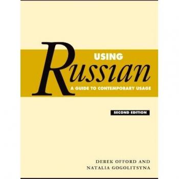 Using Russian: A Guide To Contemporary Usage