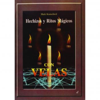 Hechizos y ritos mágicos con Velas - Mark Kratochwill