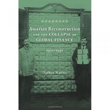 Austrian Reconstruction and the Collapse of Global Finance, 19211931