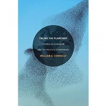 Facing the Planetary: Entangled Humanism and the Politics of Swarming