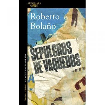 Sepulcros de vaqueros - Roberto Bolaño