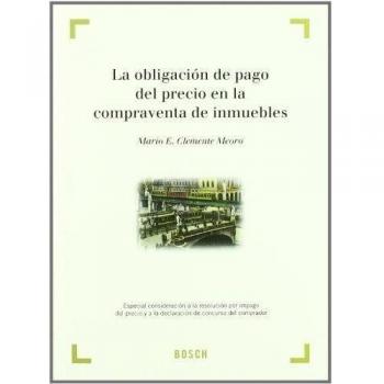 La obligación de pago del precio en la compraventa de inmuebles: Especial consideración a la resolución por impago del precio y al concurso del comprador