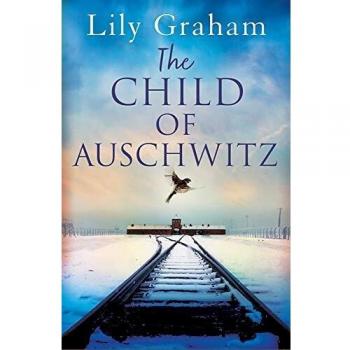 Libro El Niño de Auschwitz: Ficción Histórica Absolutamente Desgarradora de la Segunda Guerra Mundial