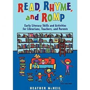 Read, Rhyme, and Romp: Early Literacy Skills and Activities Guide for Educators and Parents