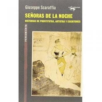 Señoras de la noche: Historias de prostitutas, artistas y escritores - Giuseppe Scaraffia